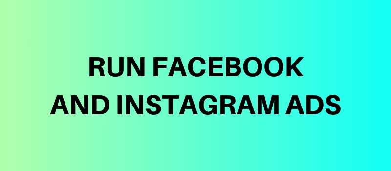 Run facebook and instagram ads